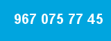 967 075 77 45
